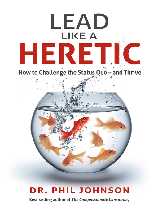 Title details for Lead Like a Heretic by Dr. Phil Johnson - Available